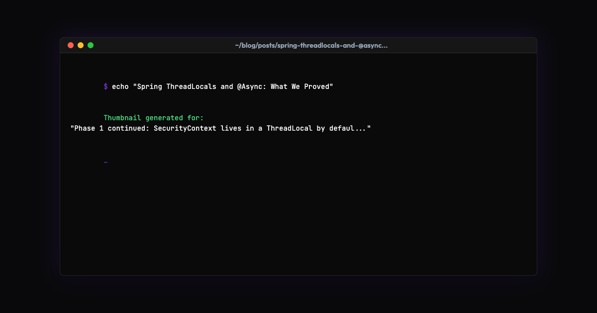 Spring ThreadLocals and @Async: What We Proved